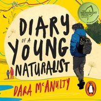 Diary of a Young Naturalist - Dara McAnulty - audiobook