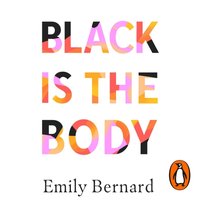 Black is the Body - Emily Bernard - audiobook