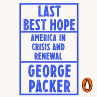 Last Best Hope - George Packer - audiobook