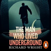 Man Who Lived Underground - Richard Wright - audiobook
