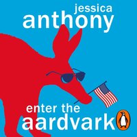 Enter the Aardvark - Jessica Anthony - audiobook