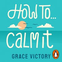 How To Calm It - Grace Victory - audiobook