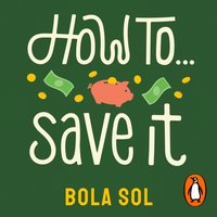 How To Save It - Bola Sol - audiobook