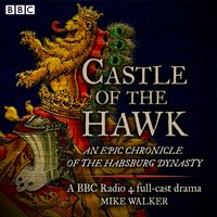 Castle of the Hawk: An epic chronicle of the Habsburg dynasty - Mike Walker - audiobook