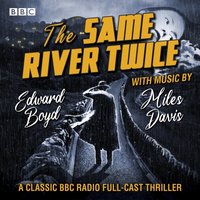 Same River Twice - Edward Boyd - audiobook