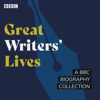 Great Writers' Lives - Joan Bakewell - audiobook