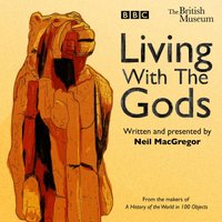 Living with the Gods - Neil MacGregor - audiobook