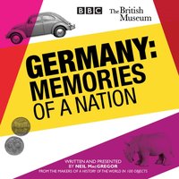 Germany: Memories of a Nation - Neil MacGregor - audiobook