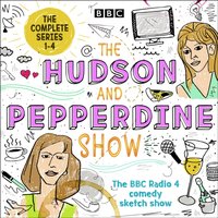 Hudson and Pepperdine Show: The Complete Series 1-4 - Melanie Hudson - audiobook