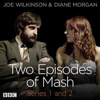 Two Episodes of Mash: Series 1 and 2 - Diane Morgan - audiobook