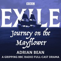 Exile: Journey on the Mayflower - Adrian Bean - audiobook