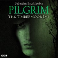 Pilgrim: The Timbermoor Imp - Sebastian Baczkiewicz - audiobook