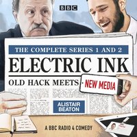 Electric Ink: The Complete Series 1 and 2 - Alistair Beaton - audiobook