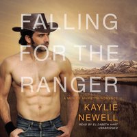 Falling for the Ranger - Kaylie Newell - audiobook