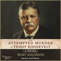 Attempted Murder of Teddy Roosevelt