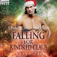 Falling for Kindred Claus - Evangeline Anderson - audiobook
