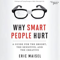 Why Smart People Hurt - Eric Maisel - audiobook