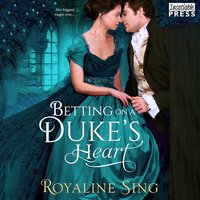 Betting on a Duke's Heart - Royaline Sing - audiobook