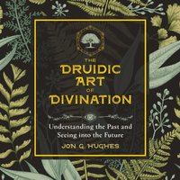 Druidic Art of Divination - Jon G. Hughes - audiobook