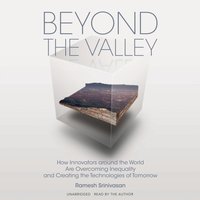 Beyond the Valley - Ramesh Srinivasan - audiobook