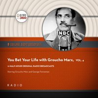 You Bet Your Life with Groucho Marx, Vol. 4 - Black Eye Entertainment - audiobook