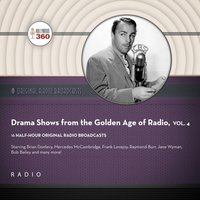 Drama Shows from the Golden Age of Radio, Vol. 4 - Black Eye Entertainment - audiobook