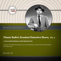 Classic Radio's Greatest Detective Shows, Vol. 6 - Black Eye Entertainment - audiobook