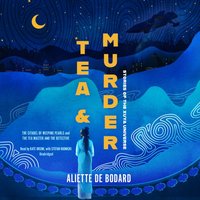 Tea and Murder: The Citadel of Weeping Pearls &amp; The Tea Master and the Detective - Aliette de Bodard - audiobook