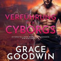 Verfuhrung der Cyborgs - Grace Goodwin - audiobook