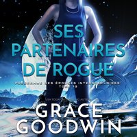 Ses Partenaires de Rogue - Grace Goodwin - audiobook