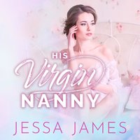 His Virgin Nanny - Jessa James - audiobook