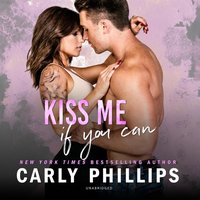 Kiss Me If You Can - Carly Phillips - audiobook