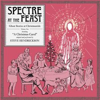 Spectre at the Feast: Ghost Stories at Christmastide - Steve Hendrickson - audiobook