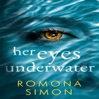 Her Eyes Underwater - Romona Simon - audiobook