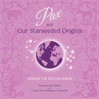 Pax and Our Starseeded Origins - Carole Serene Borgens - audiobook