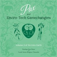 Pax and Enviro-Tech Gamechangers - Carole Serene Borgens - audiobook