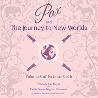 Pax and the Journey to New Worlds - Carole Serene Borgens - audiobook