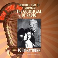 Thrilling Days of Yesteryear - John Rayburn - audiobook