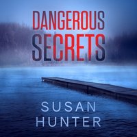 Dangerous Secrets - Susan Hunter - audiobook