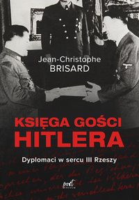 Księga gości Hitlera. Dyplomaci w sercu III Rzeszy - Jean-Christophe Brisard - ebook