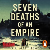 Seven Deaths of an Empire - GR Matthews - audiobook