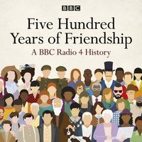 Five Hundred Years of Friendship - Thomas Dixon - audiobook