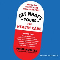 Get What's Yours for Health Care - Philip Moeller - audiobook