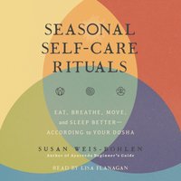 Seasonal Self-Care Rituals - Susan Weis-Bohlen - audiobook