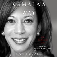Kamala's Way - Dan Morain - audiobook