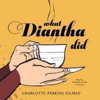 What Diantha Did - Charlotte Perkins Gilman - audiobook