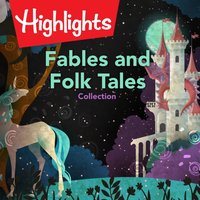 Fables and Folk Tales Collection - Highlights for Children - audiobook