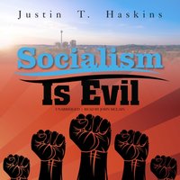 Socialism Is Evil - Justin T. Haskins - audiobook
