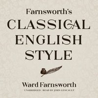 Farnsworth's Classical English Style - Ward Farnsworth - audiobook