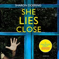 She Lies Close - Sharon Doering - audiobook